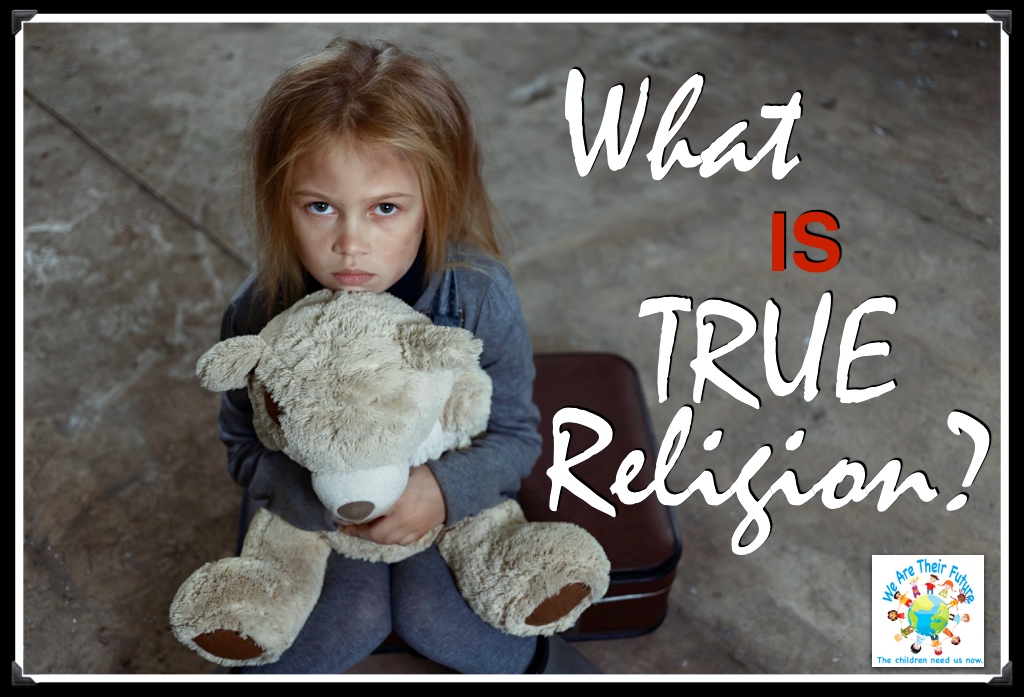 what-is-true-religion-001-we-are-their-future